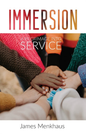 Immersion: A Pilgrimage Into Service