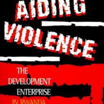 Aiding Violence: Development Enterprise in Rwanda