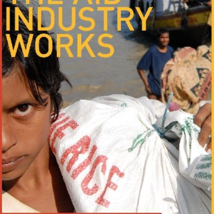 How the Aid Industry Works: An Introduction to International Development