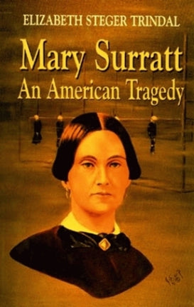 Mary Surratt An American Tragedy