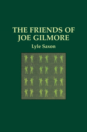 The Friends of Joe Gilmore and Some Friends of Lyle Saxon