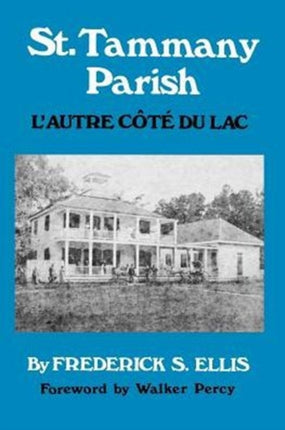 St Tammany Parish LAutre Cote Du Lac LAutre Ct Du Lac Louisiana Parish Histories Series