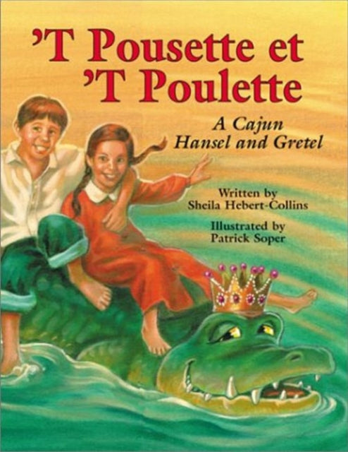 `T Pousette et `T Poulette: A Cajun Hansel and Gretel