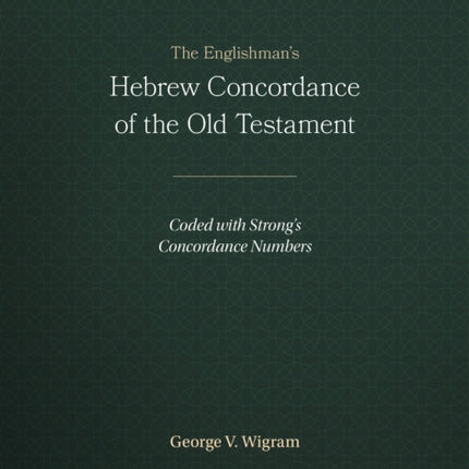 Englishman's Hebrew Concordance: Coded to Strong's Numbering System