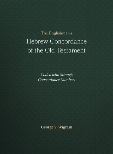 Englishman's Hebrew Concordance: Coded to Strong's Numbering System