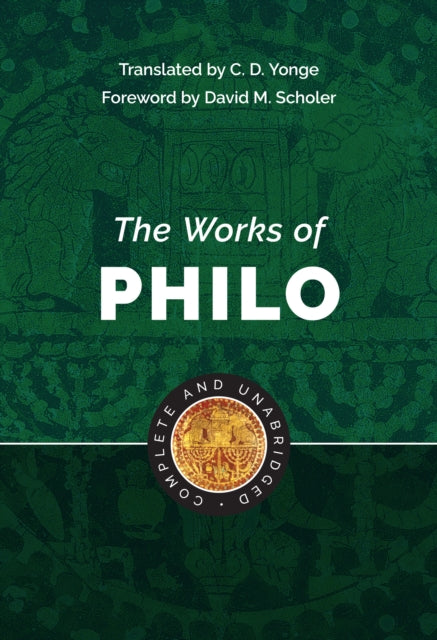 The Works of Philo: Complete and Unabridged