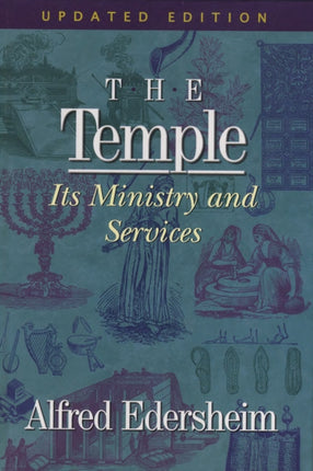 The Temple Its Ministry and Services, Updated Edition