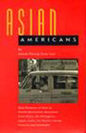 Asian Americans Oral Histories of First to Fourth Generation Americans from China the Philippines Japan India the Pacific Islands Vietnam and