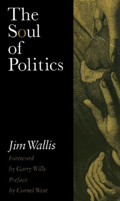 The Soul of Politics A Practical and Prophetic Vision for Change