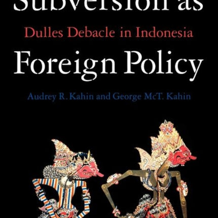 Subversion as Foreign Policy Secret Eisenhower