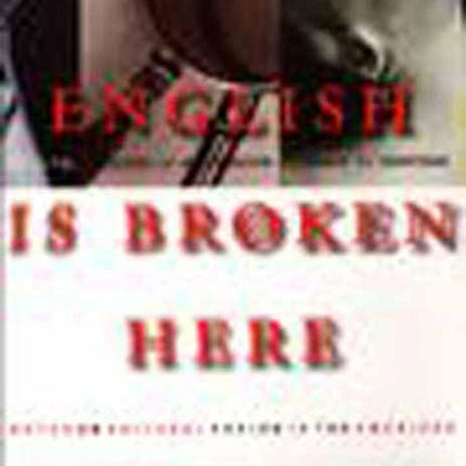 ENGLISH IS BROKEN HERE Notes on Cultural Fusion in the Americas