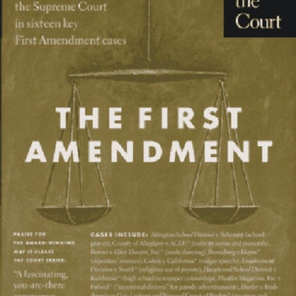 May It Please the Court  The First Amendment Live Recordings and Transcripts of the Oral Arguments Made Before the Supreme Court in Sixteen Key First Amendment Cases