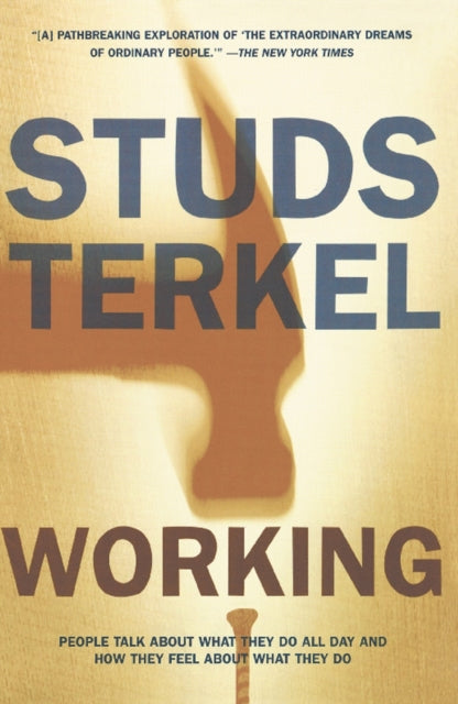 Working People Talk About What They Do All Day and How They Feel About What They Do