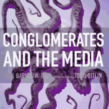 CONGLOMERATES AND THE MEDIA