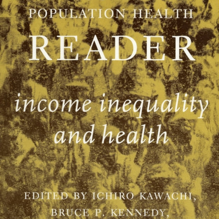 The Society and Population Health Reader Income Inequality and Health v 1 Society and Population Health Reader Paperback