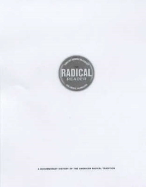 The Radical Reader: A Documentary History of the American Radical Tradition