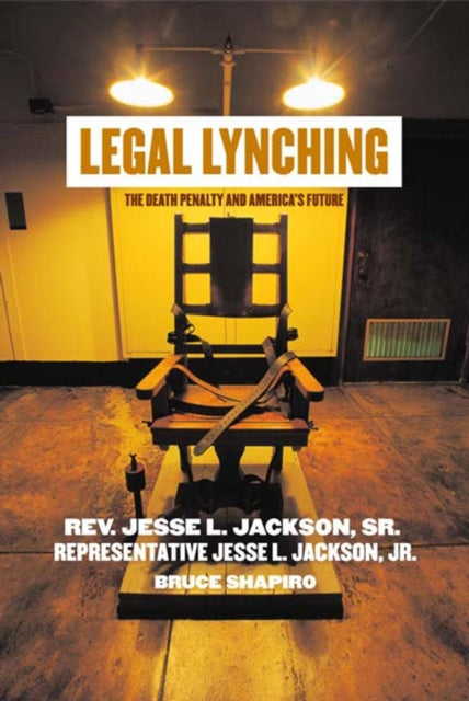 Legal Lynching The Death Penalty and Americas Future