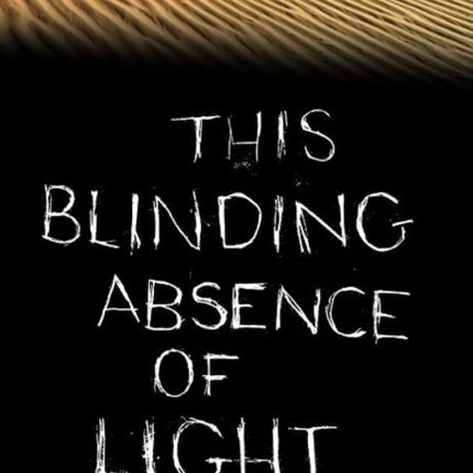 This Blinding Absence Of Light