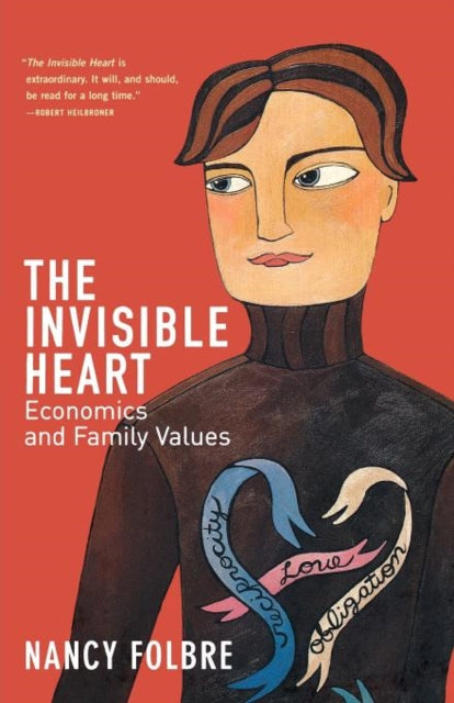 The Invisible Heart: Economics and Family Values