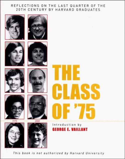 The Class of 75 Reflections on the Last Quarter of the 20th Century by Harvard Graduates