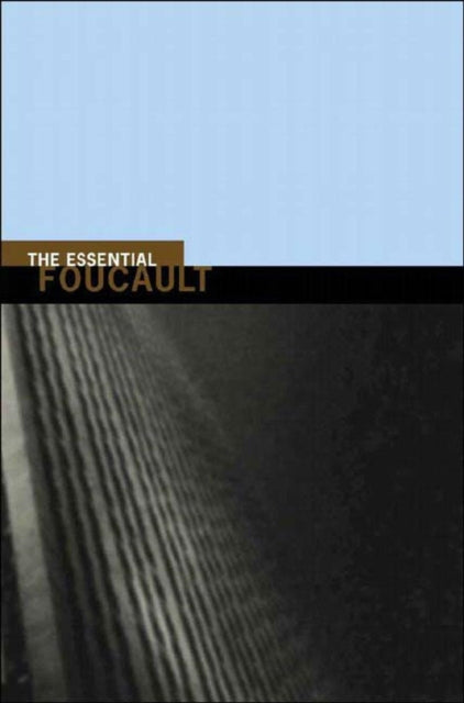 The Essential Foucault Selections from Essential Works of Foucault 19541984 New Press Essential