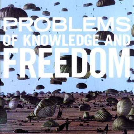 PROBLEMS OF KNOWLEDGE AND FREEDOM The Russell Lectures