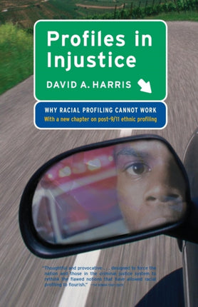 Profiles in Injustice: Why Racial Profiling