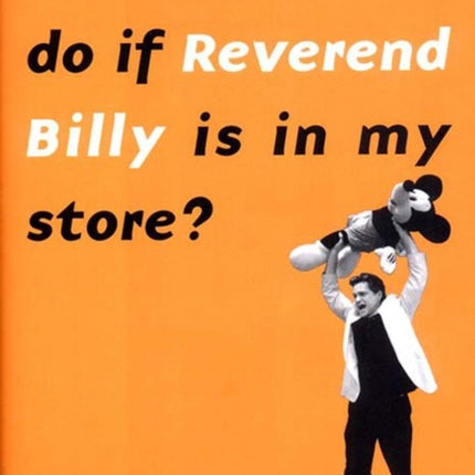 What Should I Do If Reverend Billy Is in My Store