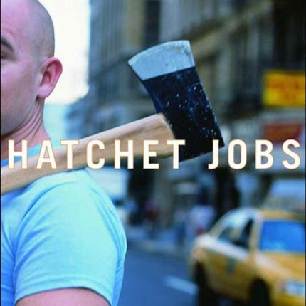 HATCHET JOBS  Writings on Contemporary Fiction