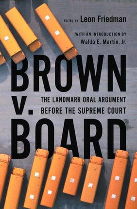 Brown V Board The Landmark Oral Argument Before the Supreme Court