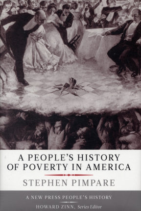 Peoples History of Poverty in America A New Press Peoples History