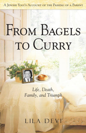 From Bagels to Curry: Life, Death, Family, and Triumph