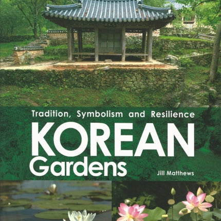 Korean Gardens Tradition Symbolism and Resilience