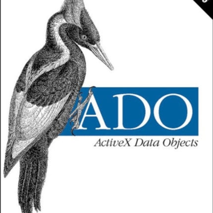 ADO: ActiveX Data Objects: Covers 2.6