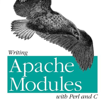 Writing Apache Modules with Perl and C