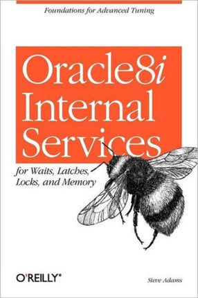 Oracle8i Internal Servies for Waits; Latches; Locks & Memory