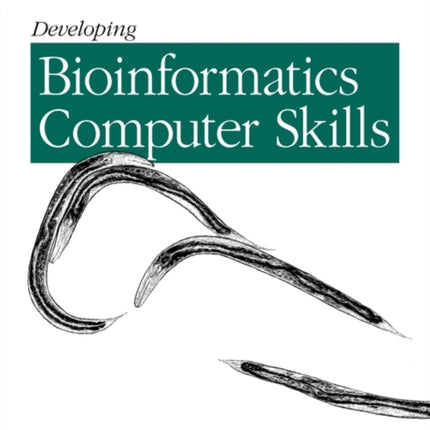 Developing Bioinformatics Computer Skills: An Introduction to Software Tools for Biological Application