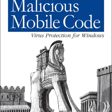Malicious Mobile Code: Virus Protection for