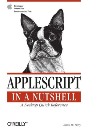 AppleScript in a Nutshell: A Desktop Quick Reference