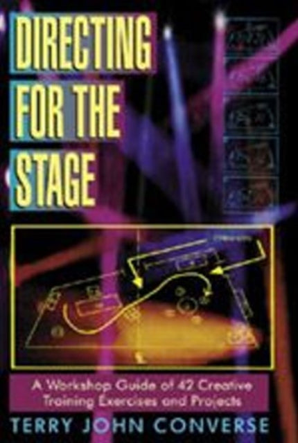 Directing for the Stage: A Workshop Guide of Creative Exercises & Projects