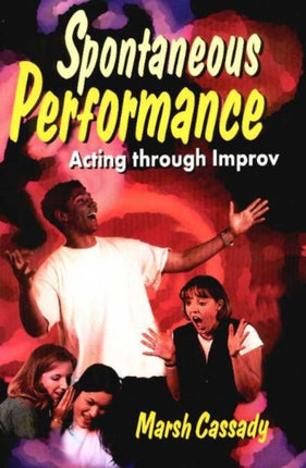 Spontaneous Performance: Acting Through Improv