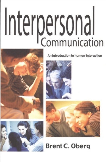 Interpersonal Communication: An Introduction to Human Interaction