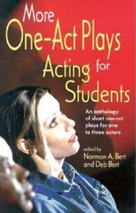 More One-Act Plays: Acting for Students: An