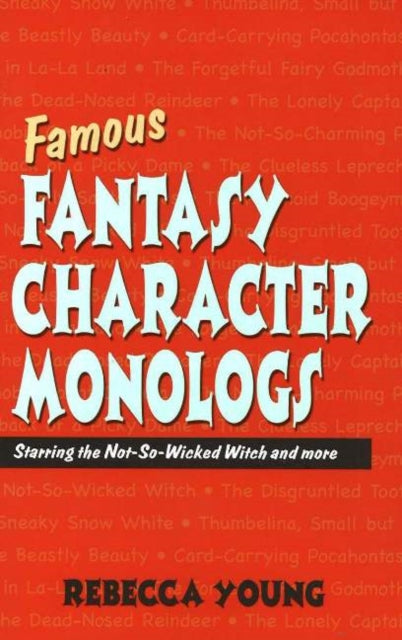 Famous Fantasy Character Monlogs: Starring the Not-So-Wicked Witch & More