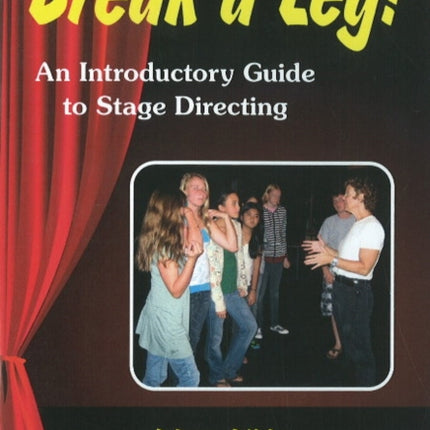 Break a Leg! DVD: An Introductory Guide to Stage Directing