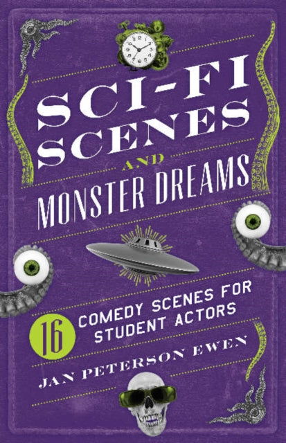 Sci-Fi Scenes & Monster Dreams: 16 Comedy Scenes for Student Actors