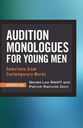 Audition Monologues for Young Men: Selections