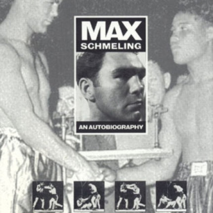 Max Schmeling: An Autobiography