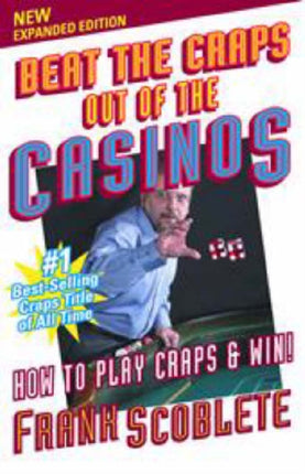 Beat the Craps Out of the Casinos How to Play