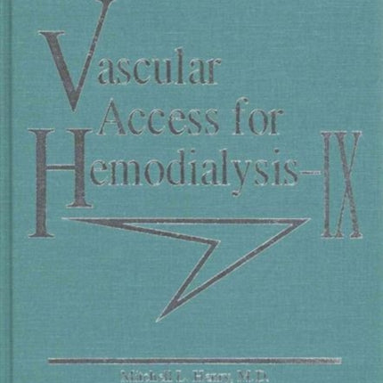 Vascular Access for Hemodialysis IX